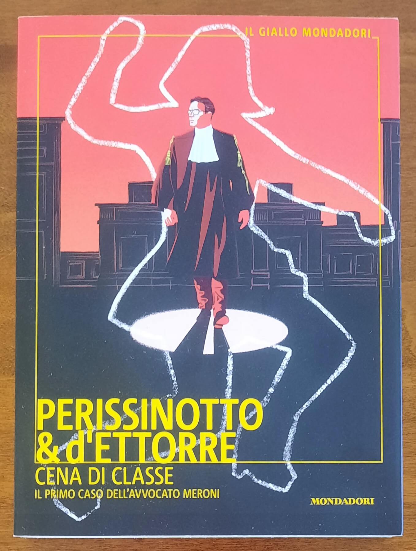 Cena di classe. Il primo caso dell'avvocato Meroni - Giallo Mondadori