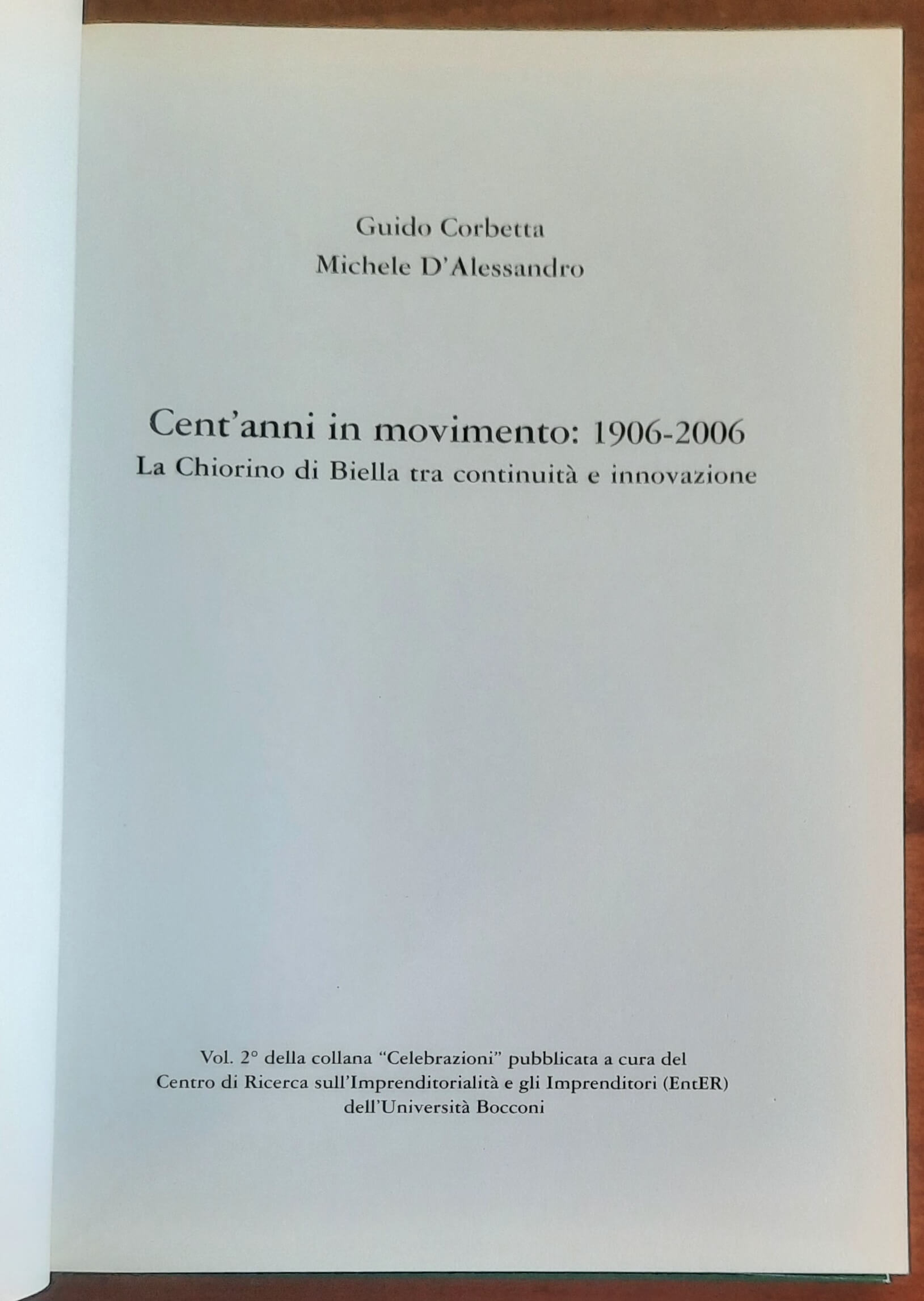 Cent’anni in movimento: 1906-2006. La Chiorino di Biella tra continuità e innovazione