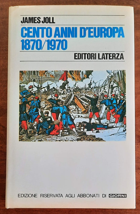 Cento anni d’Europa 1870/1970 - Editori Laterza