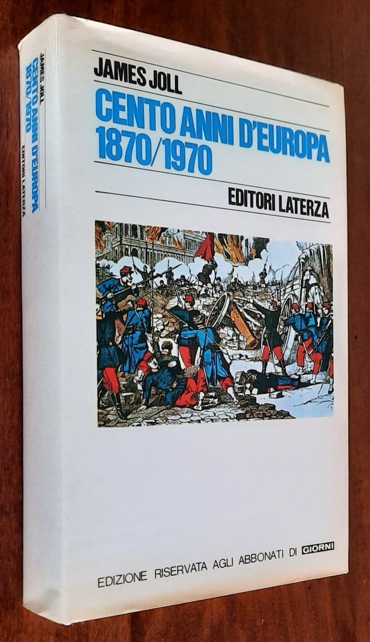 Cento anni d’Europa 1870/1970 - Editori Laterza