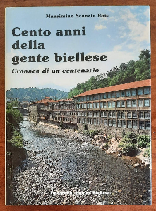 Cento anni della gente biellese. Cronaca di un centenario