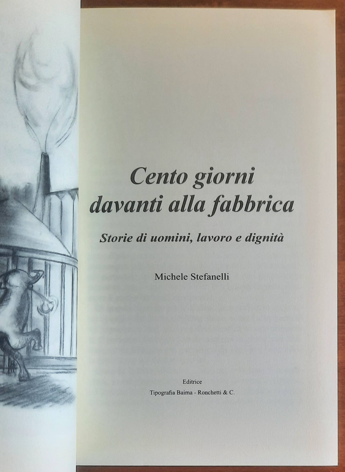 Cento giorni davanti alla fabbrica. Storie di uomini, lavoro e dignità