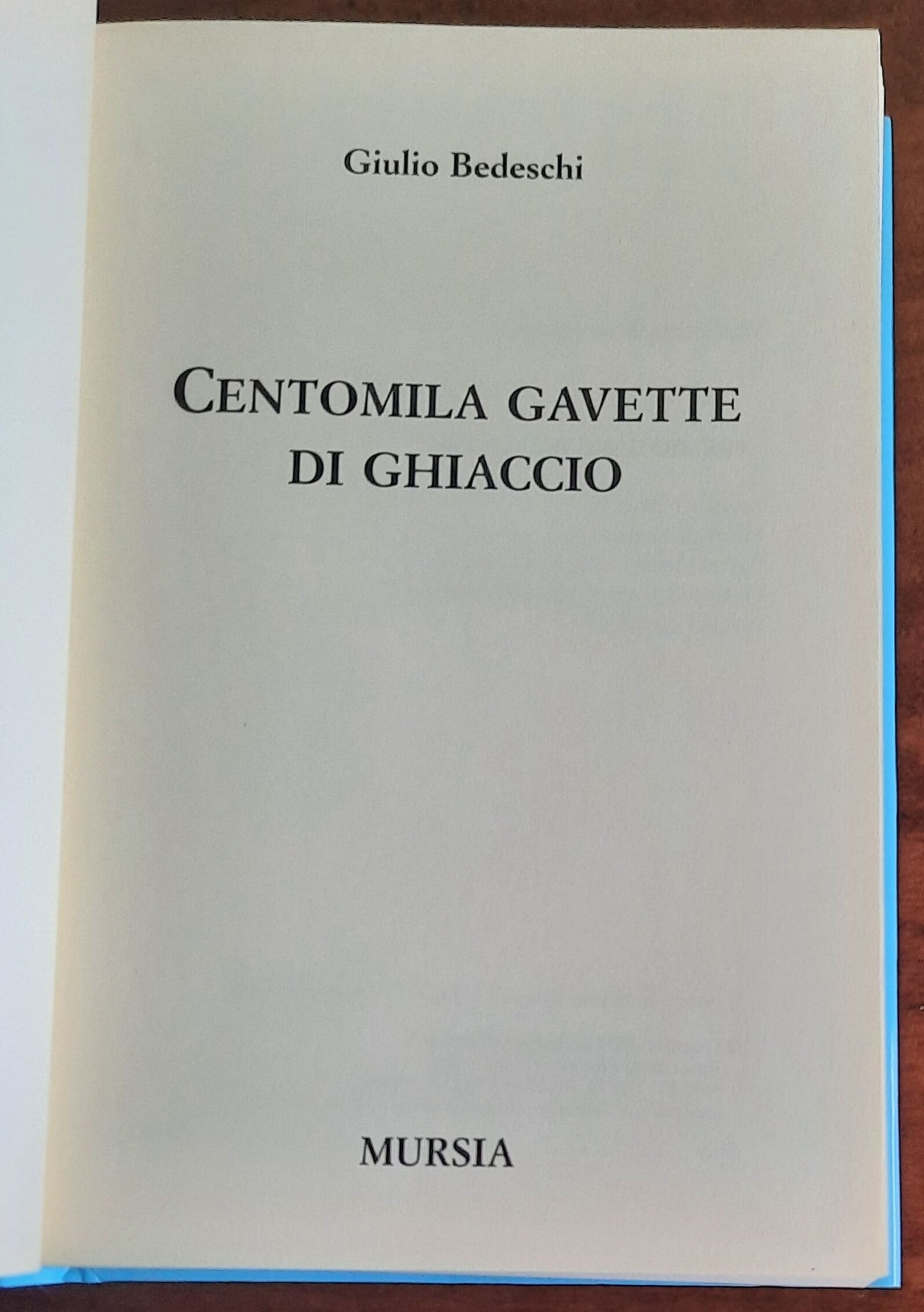 Centomila gavette di ghiaccio - di Giulio Bedeschi - Mursia