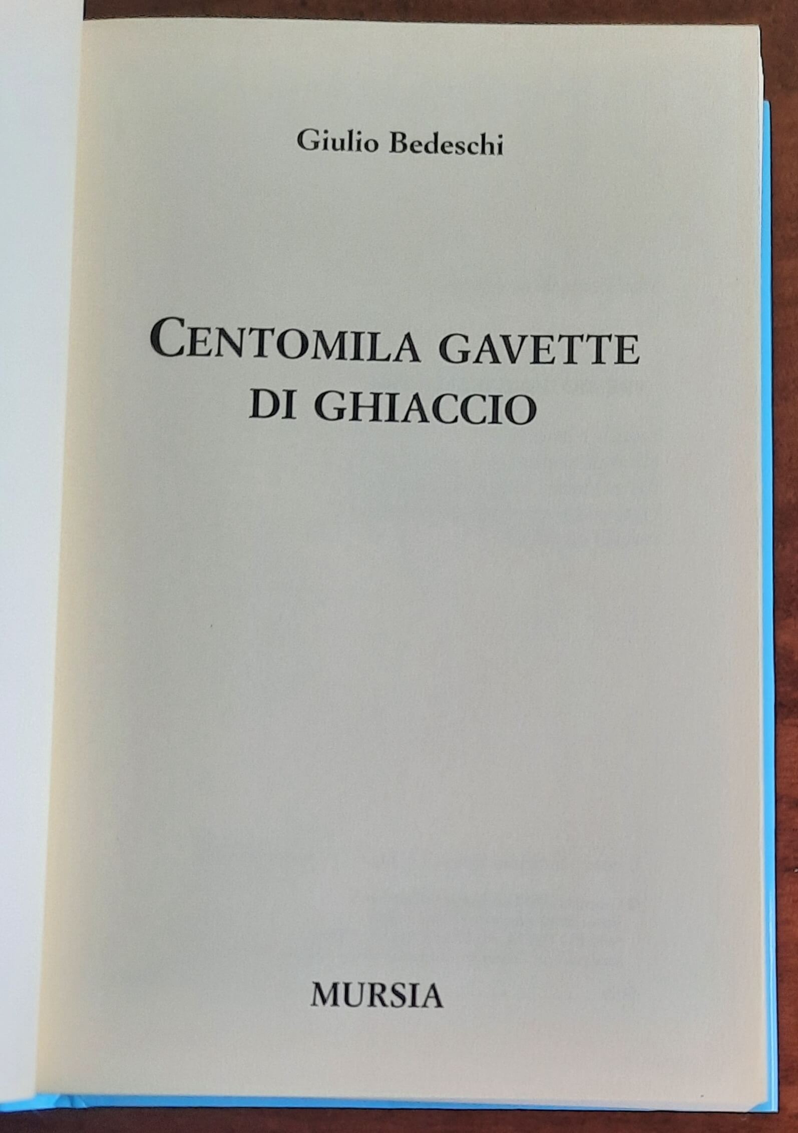 Centomila gavette di ghiaccio - di Giulio Bedeschi - Mursia