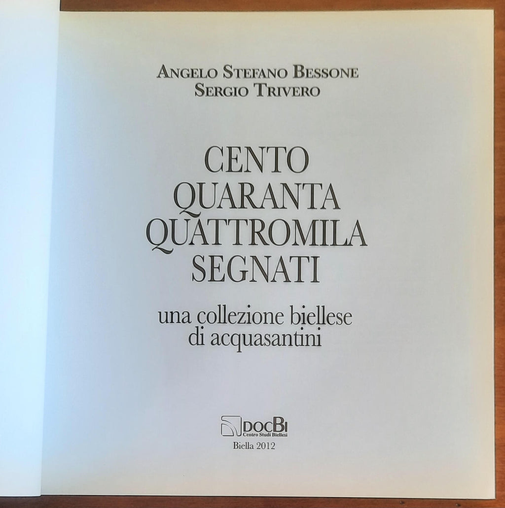 Centoquarantaquattromila segnati una collezione biellese di acquasantini