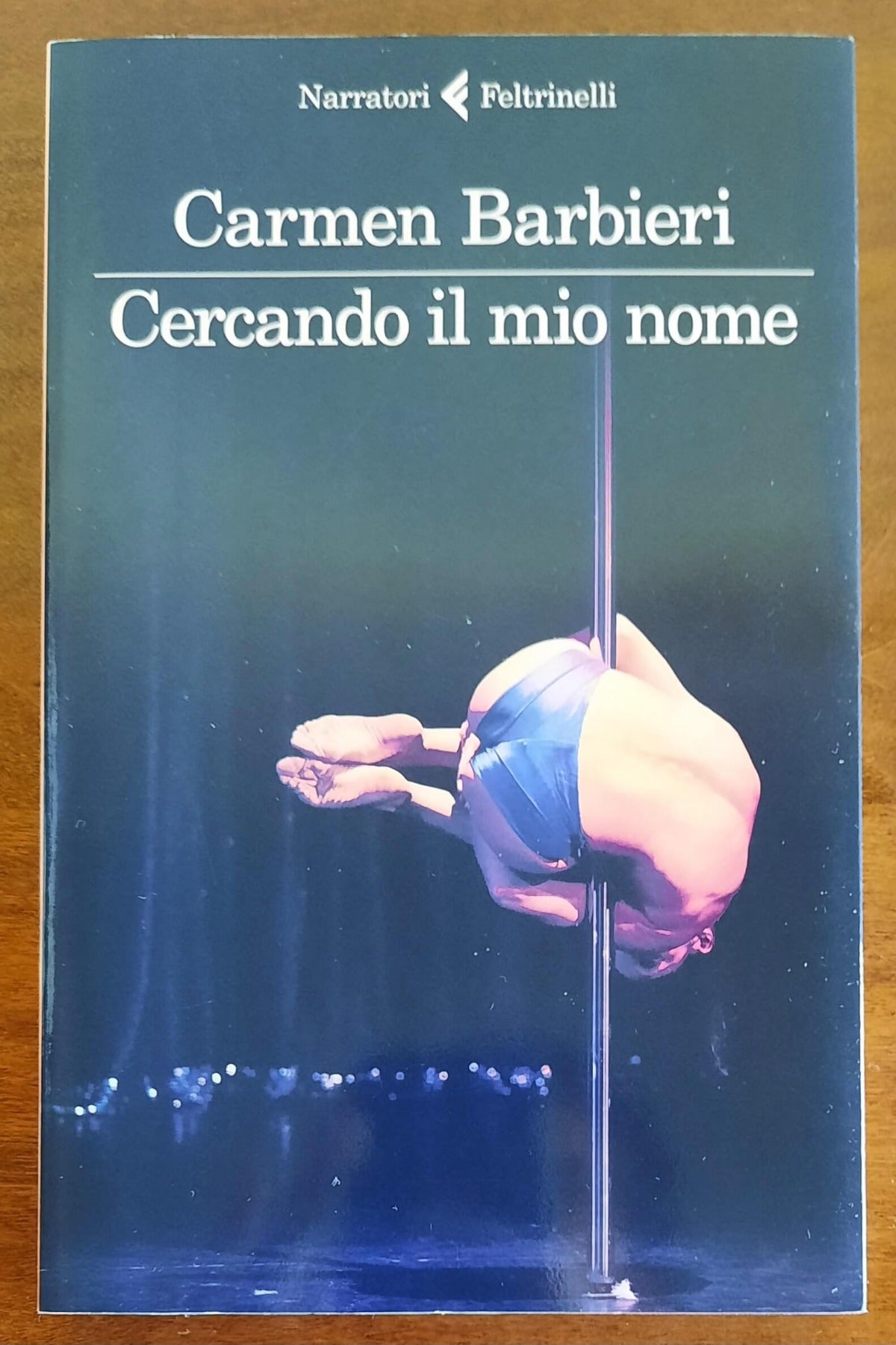 Cercando il mio nome - di Carmen Barbieri - Feltrinelli