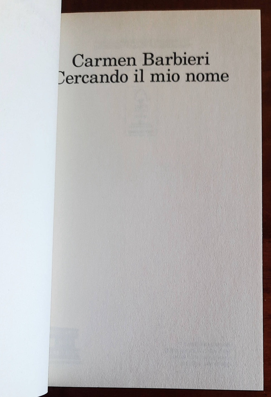 Cercando il mio nome - di Carmen Barbieri - Feltrinelli