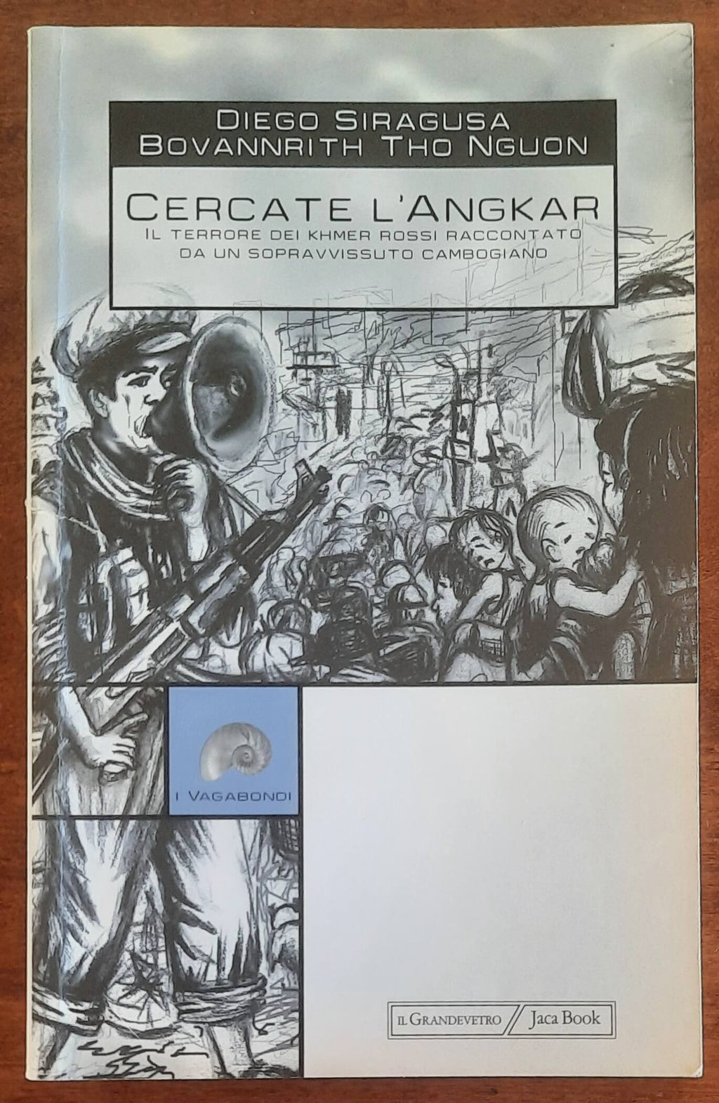 Cercate l’Angkar. Il terrore dei khmer rossi raccontato da un sopravvissuto cambogiano