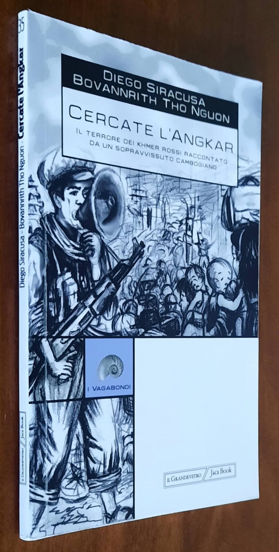 Cercate l’Angkar. Il terrore dei khmer rossi raccontato da un sopravvissuto cambogiano