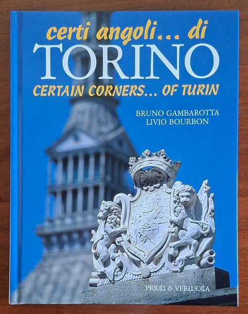 Certi angoli... di Torino. Ediz. italiana e inglese - Priuli & Verlucca