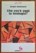 Che cos'è oggi la teologia? Due contributi alla sua attualizzazione