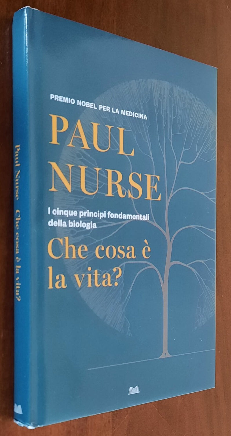 Che cosa è la vita? I cinque principi fondamentali della biologia