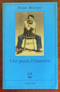 Che paese, l’America - di Frank Mccourt - Adelphi