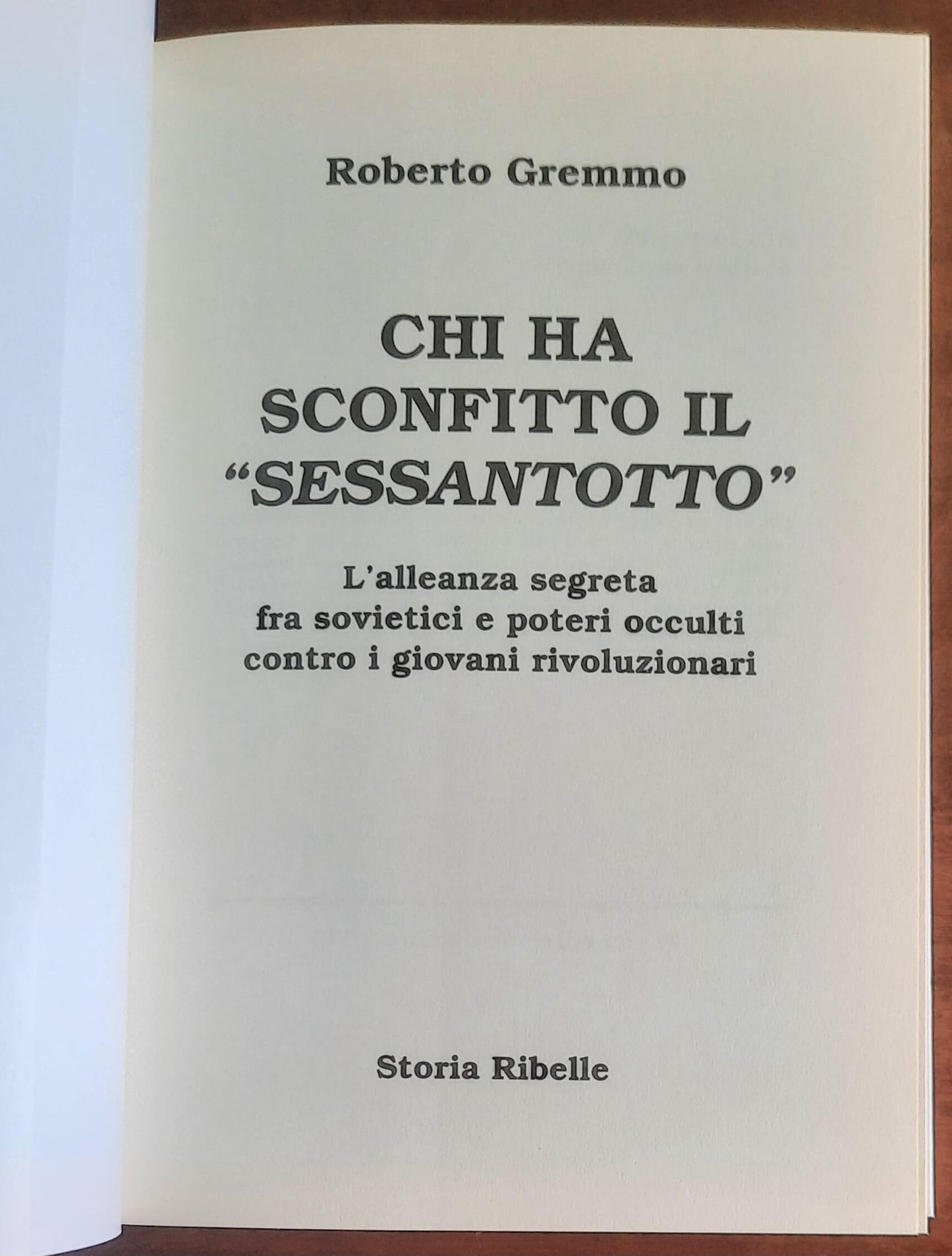 Chi ha sconfitto il Sessantotto. L’alleanza segreta fra sovietici e poteri occulti contro i giovani rivoluzionari