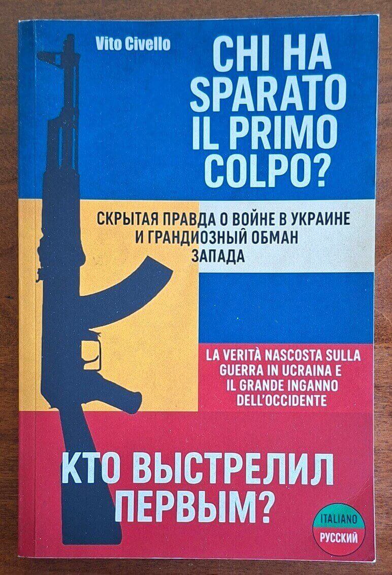 Chi ha sparato il primo colpo La verità nascosta sulla guerra in Ucraina e il grande inganno dell'Occidente