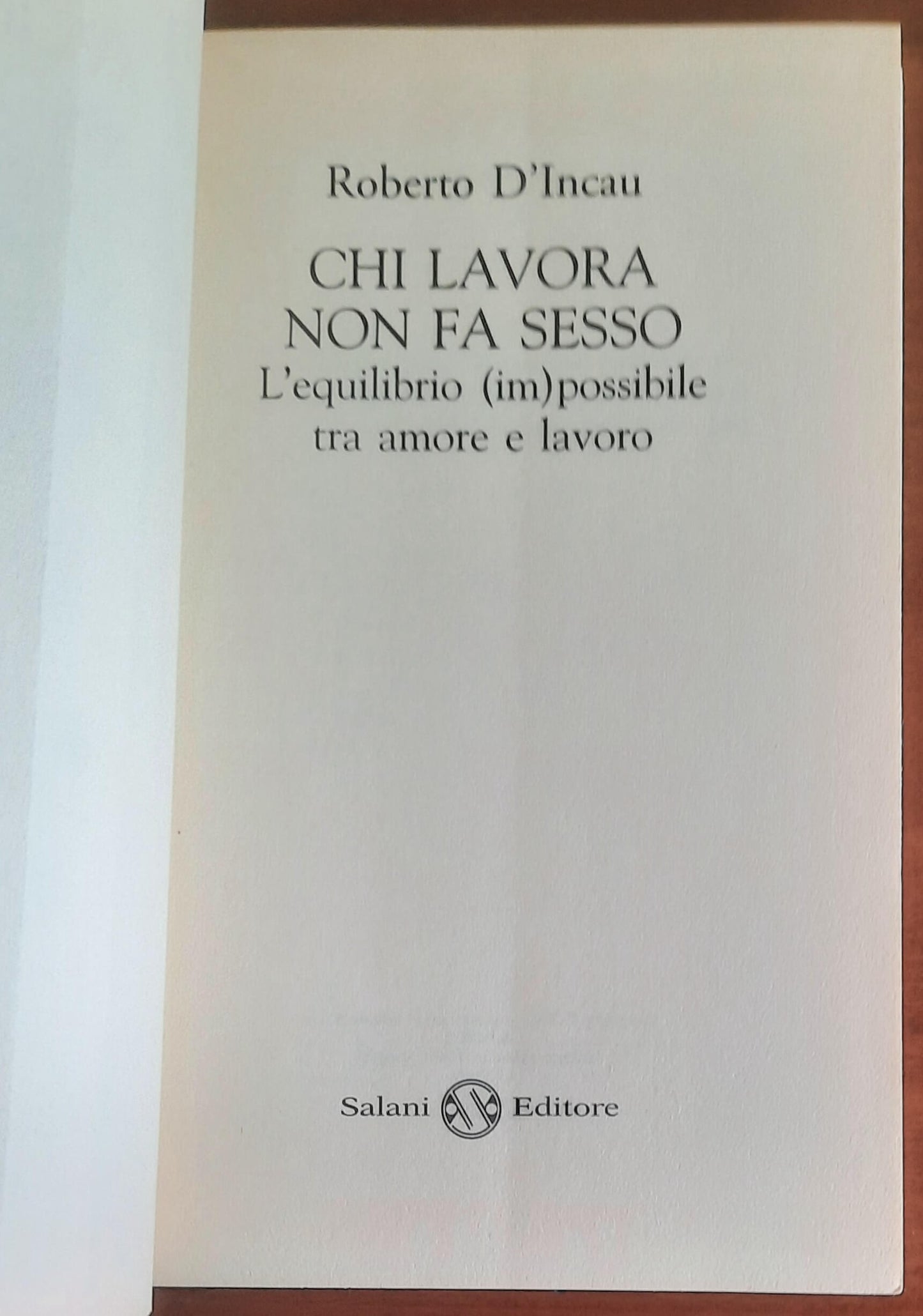 Chi lavora non fa sesso. L'equilibrio (im)possibile tra lavoro e vita privata