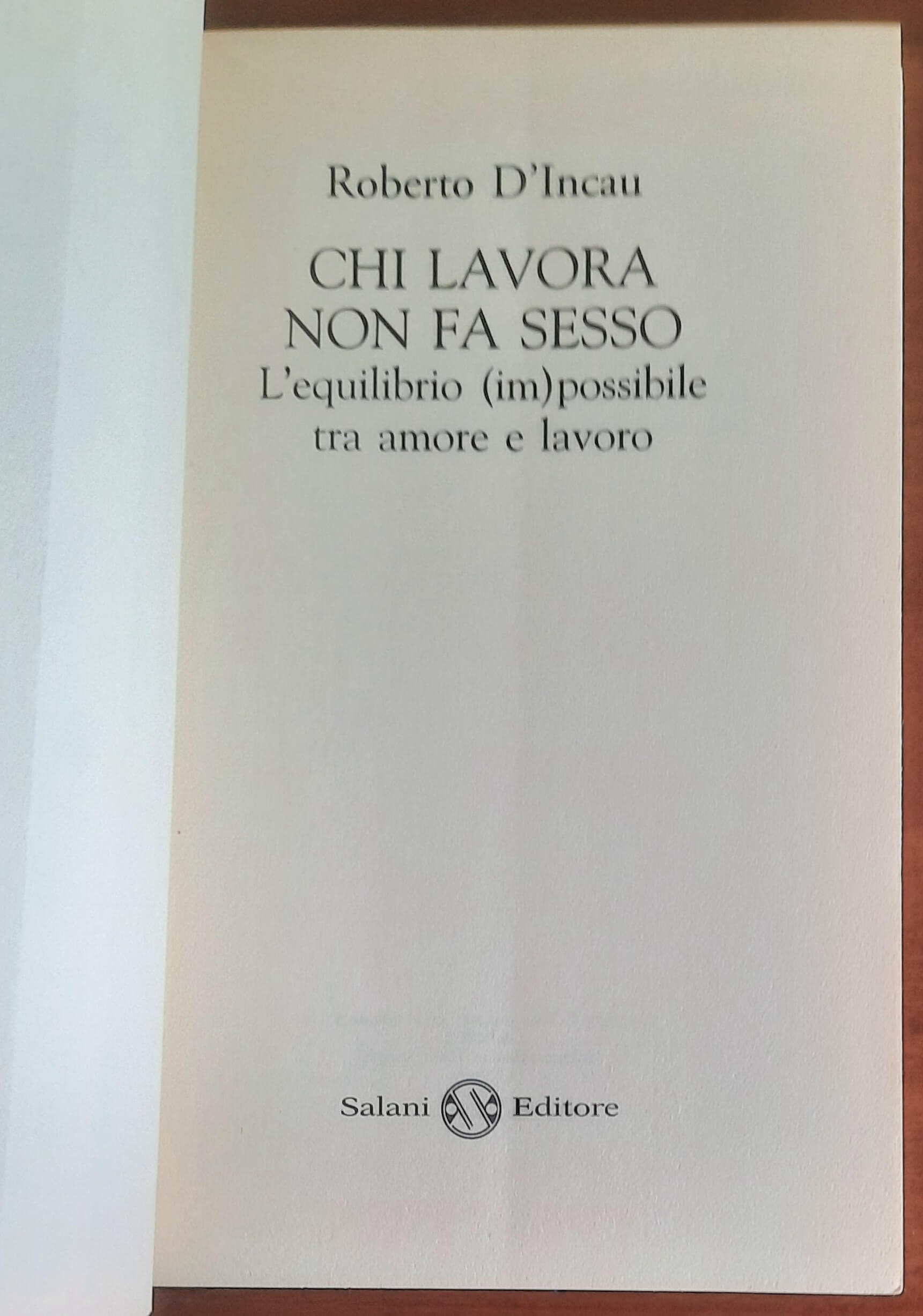 Chi lavora non fa sesso. L'equilibrio (im)possibile tra lavoro e vita privata