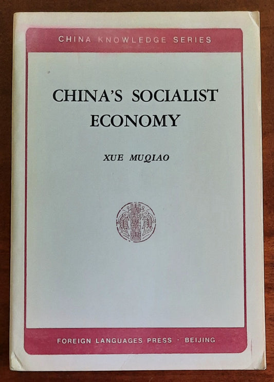 China’s Socialist Economy - di Xue Muqiao - Foreign Languages Press