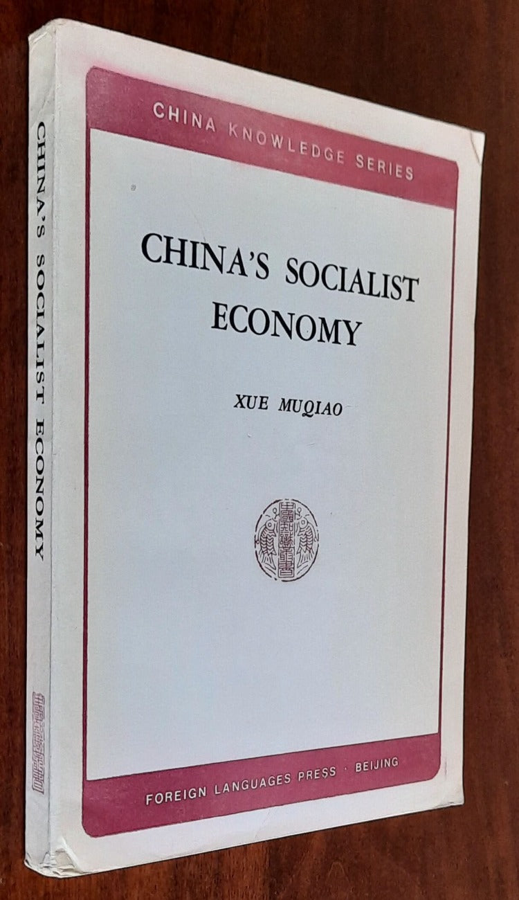 China’s Socialist Economy - di Xue Muqiao - Foreign Languages Press