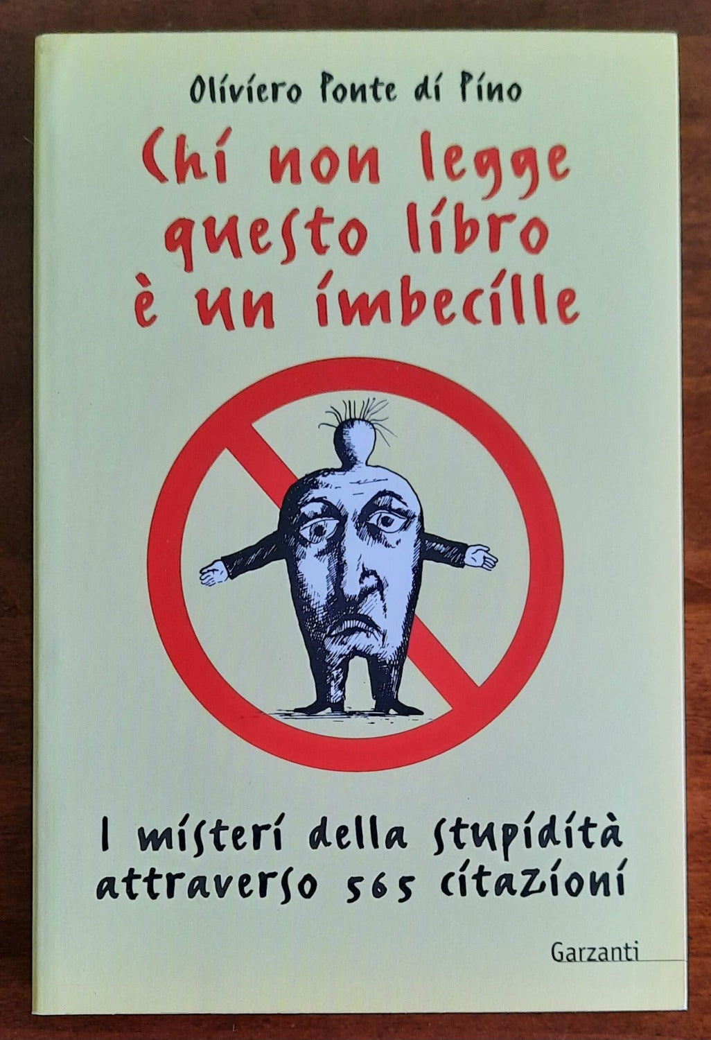 Chi non legge questo libro è un imbecille. I misteri della stupidità attraverso 565 citazioni