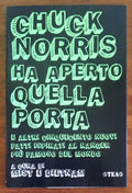 Chuck Norris ha aperto quella porta. E altri cinquecento nuovi fatti ispirati al ranger più famoso del mondo