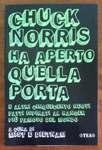 Chuck Norris ha aperto quella porta. E altri cinquecento nuovi fatti ispirati al ranger più famoso del mondo