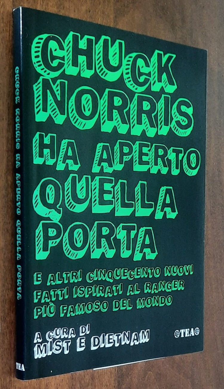 Chuck Norris ha aperto quella porta. E altri cinquecento nuovi fatti ispirati al ranger più famoso del mondo