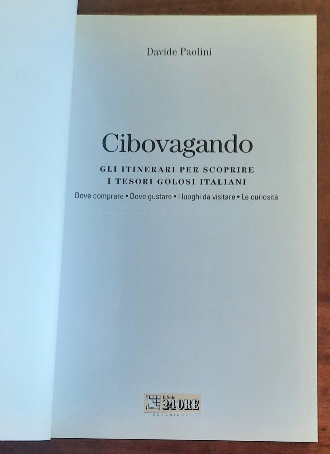 Cibovagando. Gli itinerari per scoprire i tesori golosi italiani