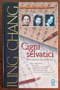 Cigni selvatici. Tre figlie della Cina - Jung Chang - TEA