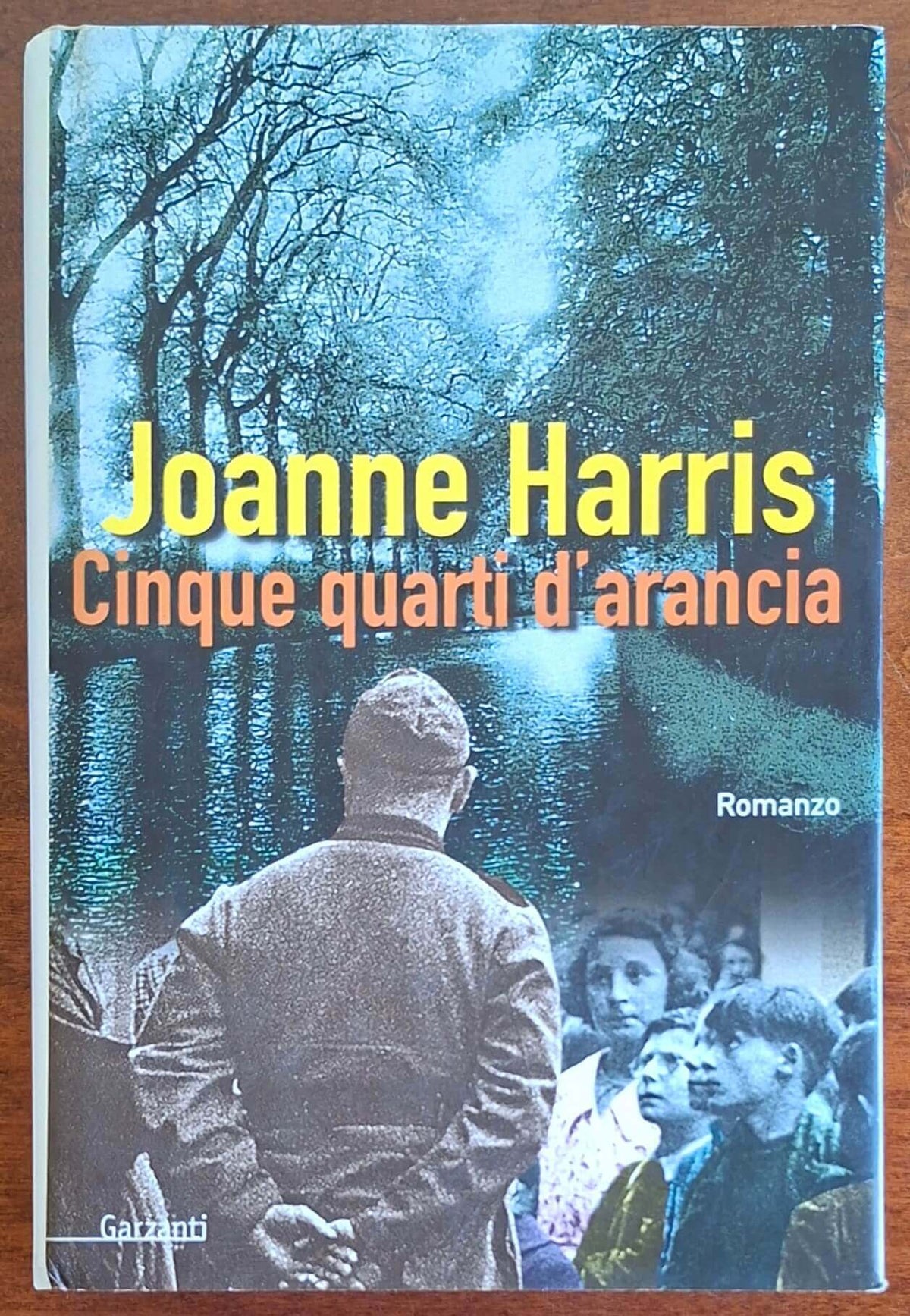 Cinque quarti d'arancia - Joanne Harris - Garzanti