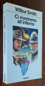 Ci rivedremo all’inferno - di Wilbur Smith - Libreria Biellese