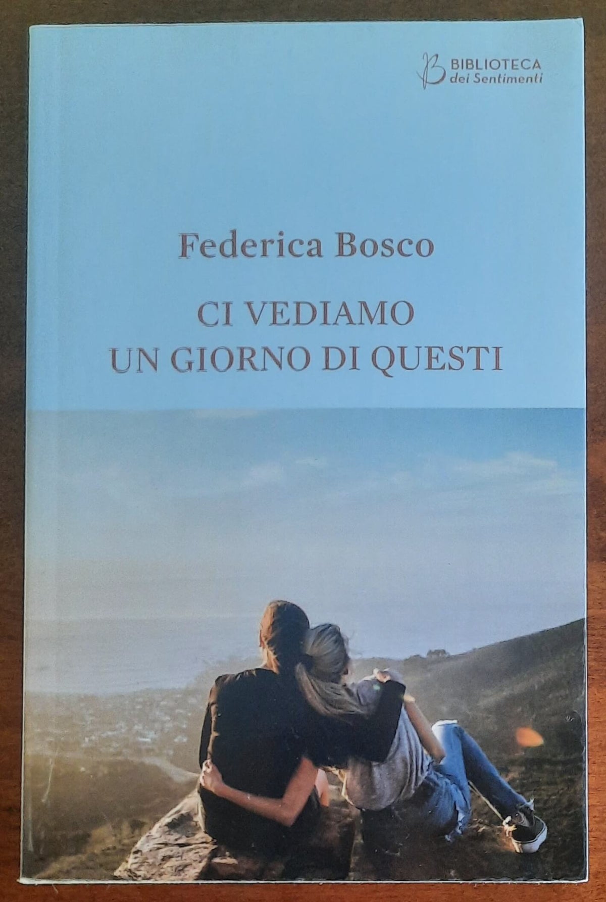 Ci vediamo un giorno di questi - di Federica Bosco
