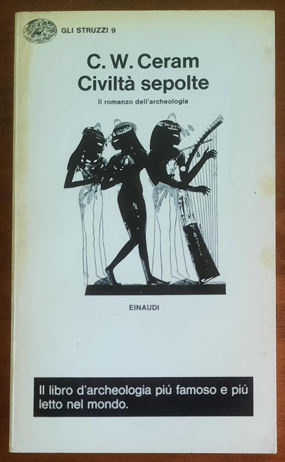 Civiltà sepolte. Il romanzo dell’archeologia - Einaudi (Gli Struzzi)