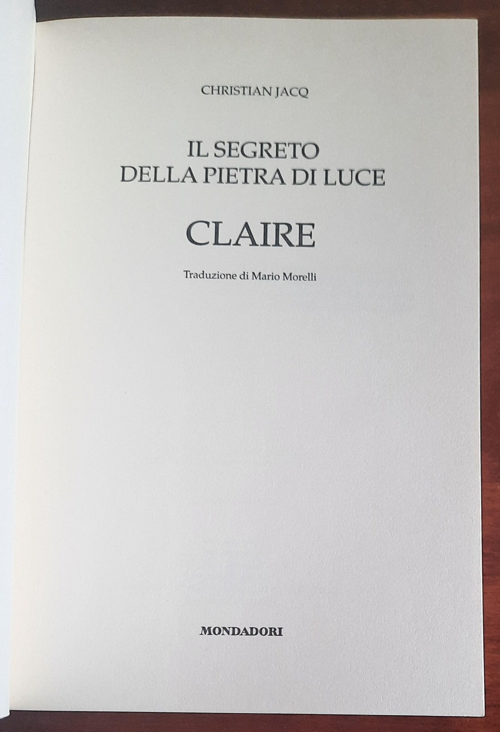 Claire. Il segreto della pietra di luce - di Christian Jacq