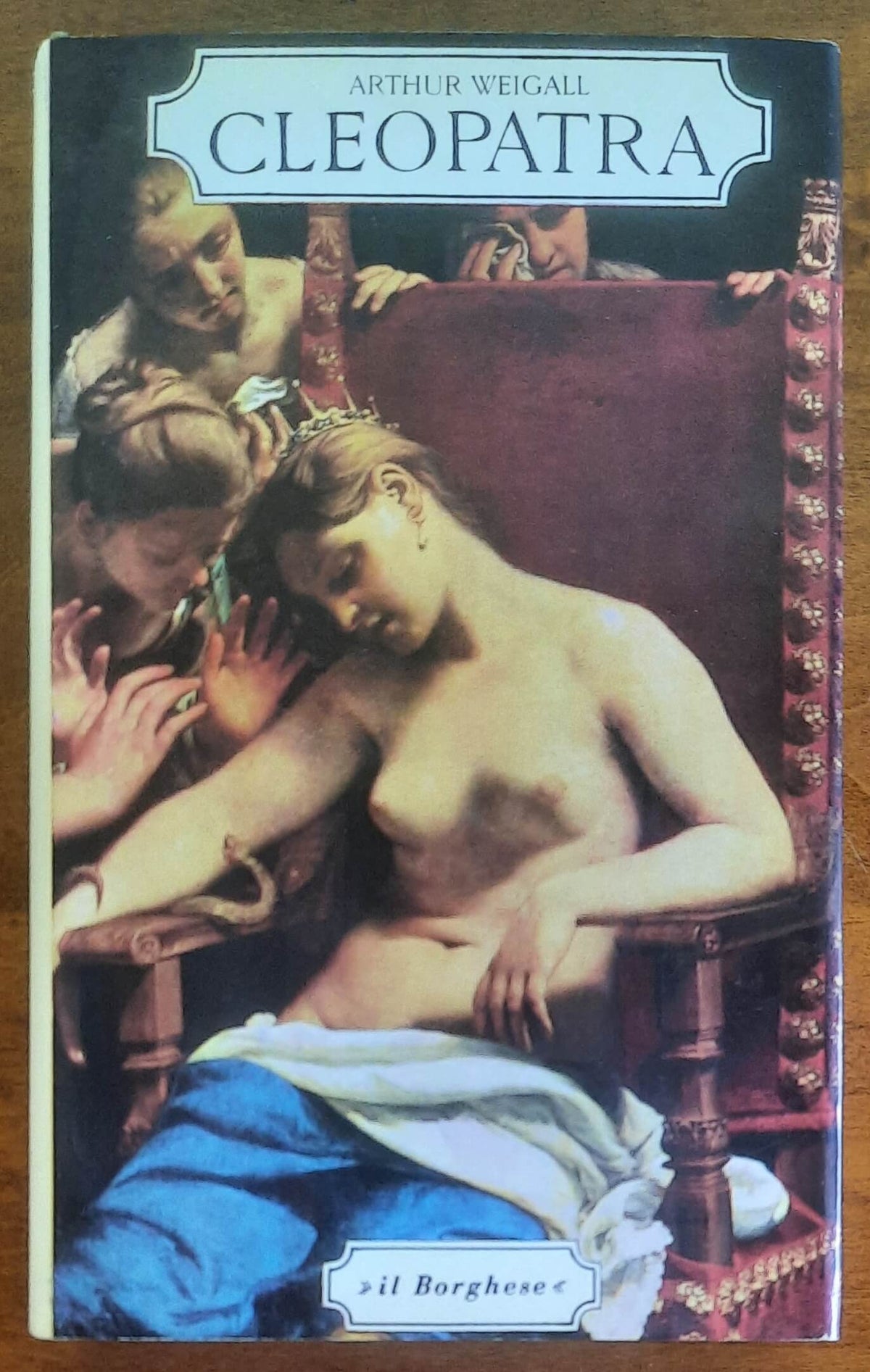 Cleopatra - Arthur Weigall - Edizioni Del Borghese