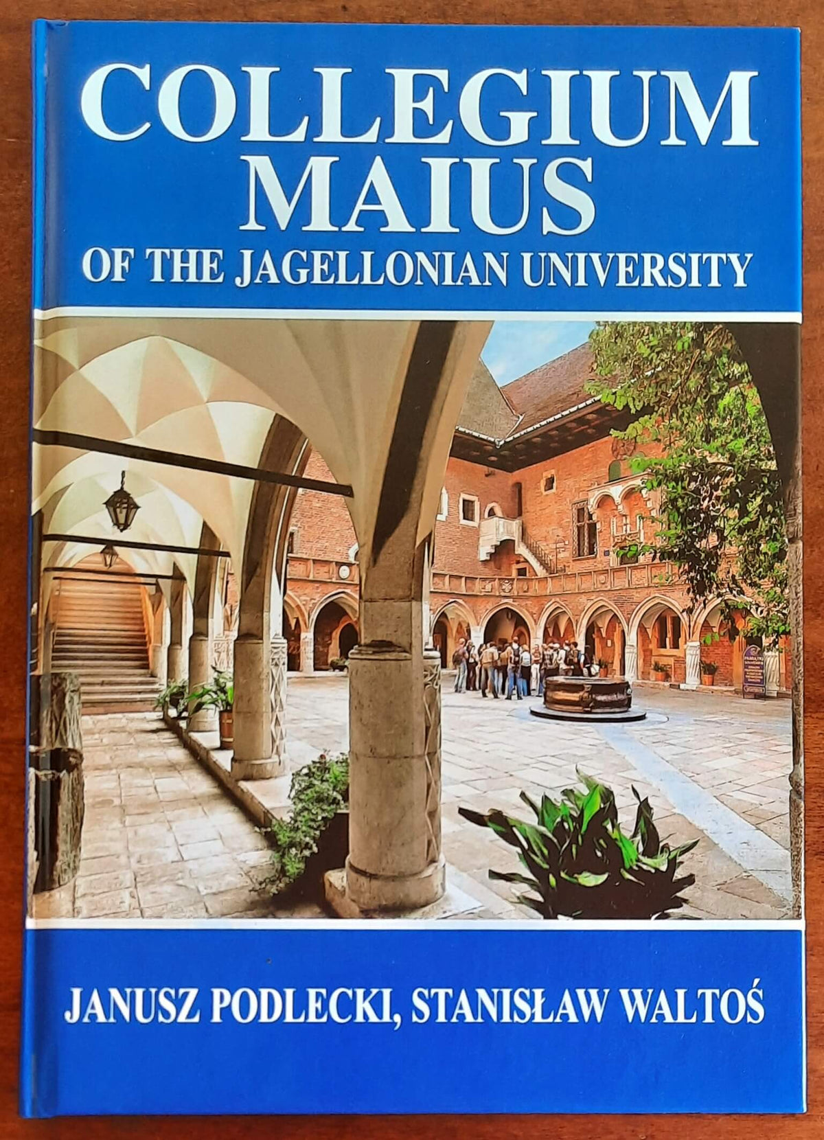 Collegium Maius of the Jagellonian University. History and guide to the Museum collections