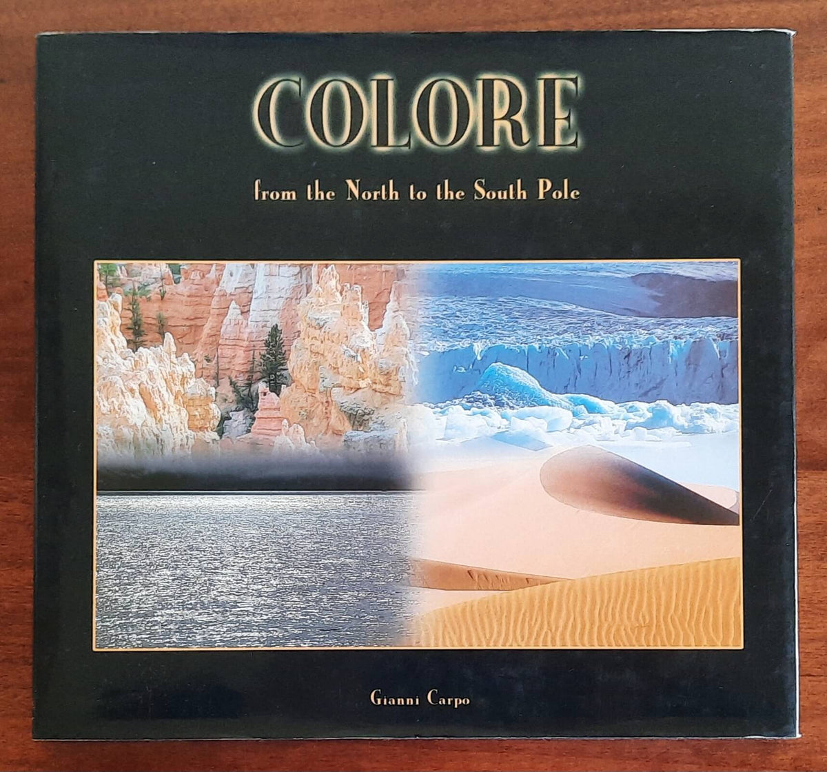 Colore from the North to the South Pole - Gianni Carpo