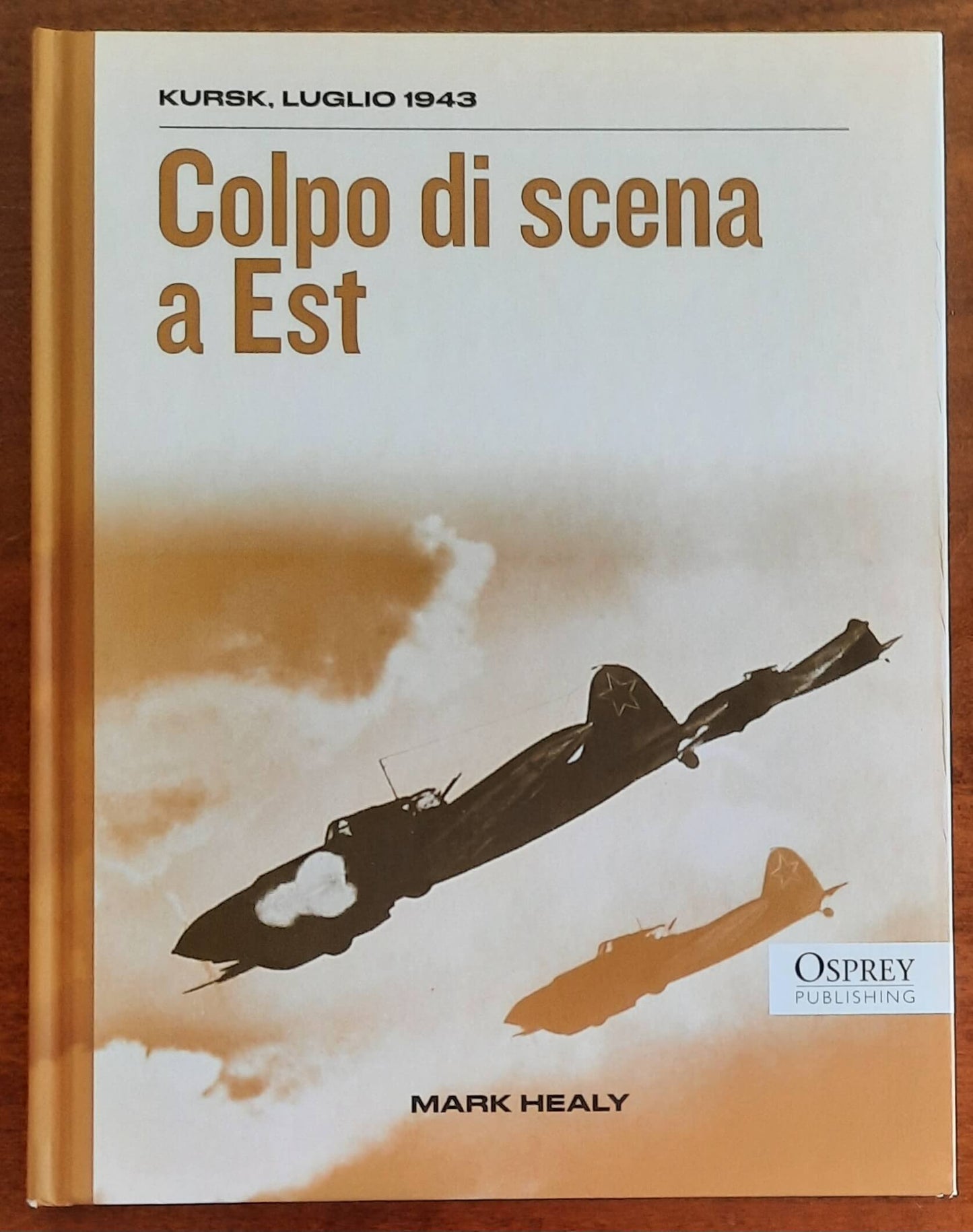 Colpo di scena a Est. Kursk, luglio 1943 - Osprey Publishing