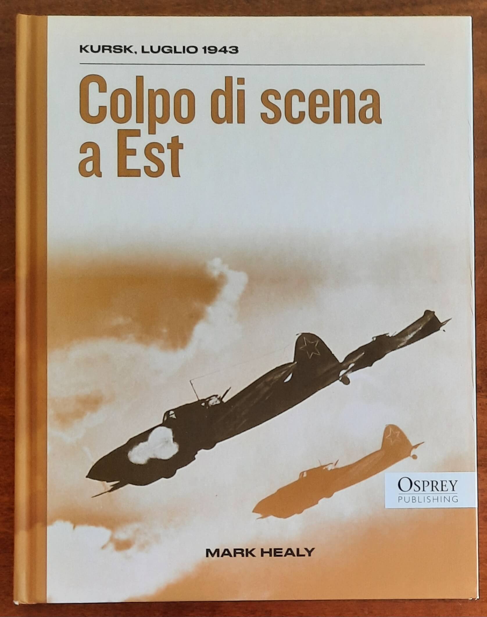Colpo di scena a Est. Kursk, luglio 1943 - Osprey Publishing