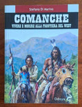Comanche. Vivere e morire alla frontiera del West - Odoya