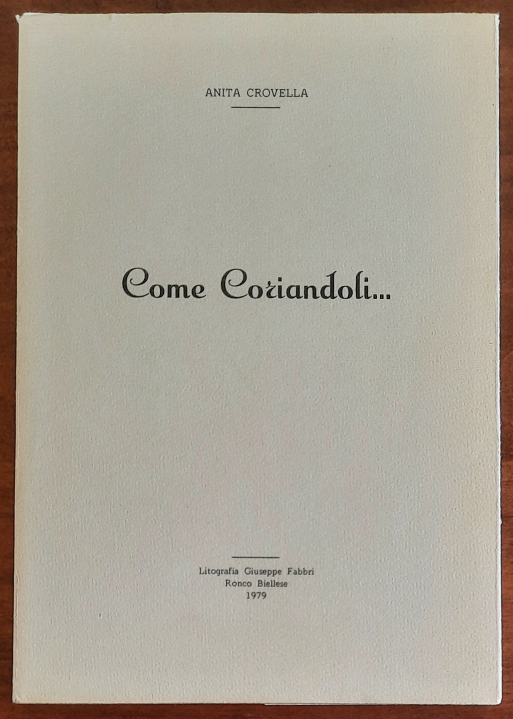 Come Coriandoli.... - di Anita Crovella - Litografia Giuseppe Fabbri