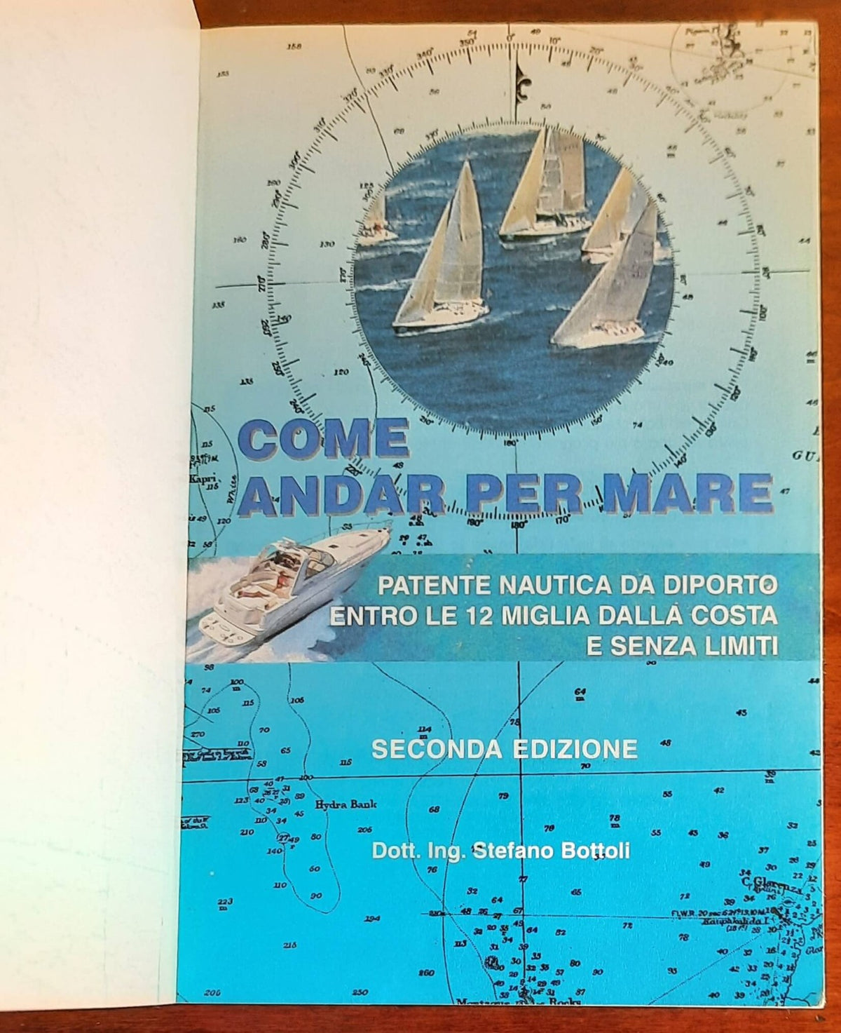 Come andar per mare. Patente nautica da diporto entro le 12 miglia dalla costa e senza limiti - Libreria Biellese