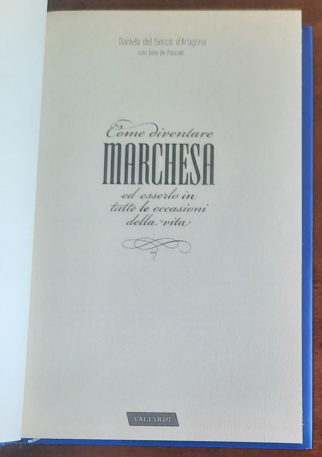 Come diventare marchesa ed esserlo in tutte le occasioni della vita