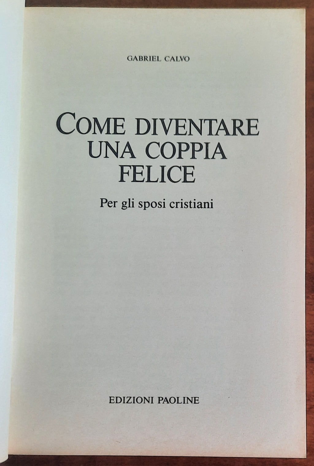 Come diventare una coppia felice. Per gli sposi cristiani
