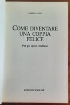 Come diventare una coppia felice. Per gli sposi cristiani