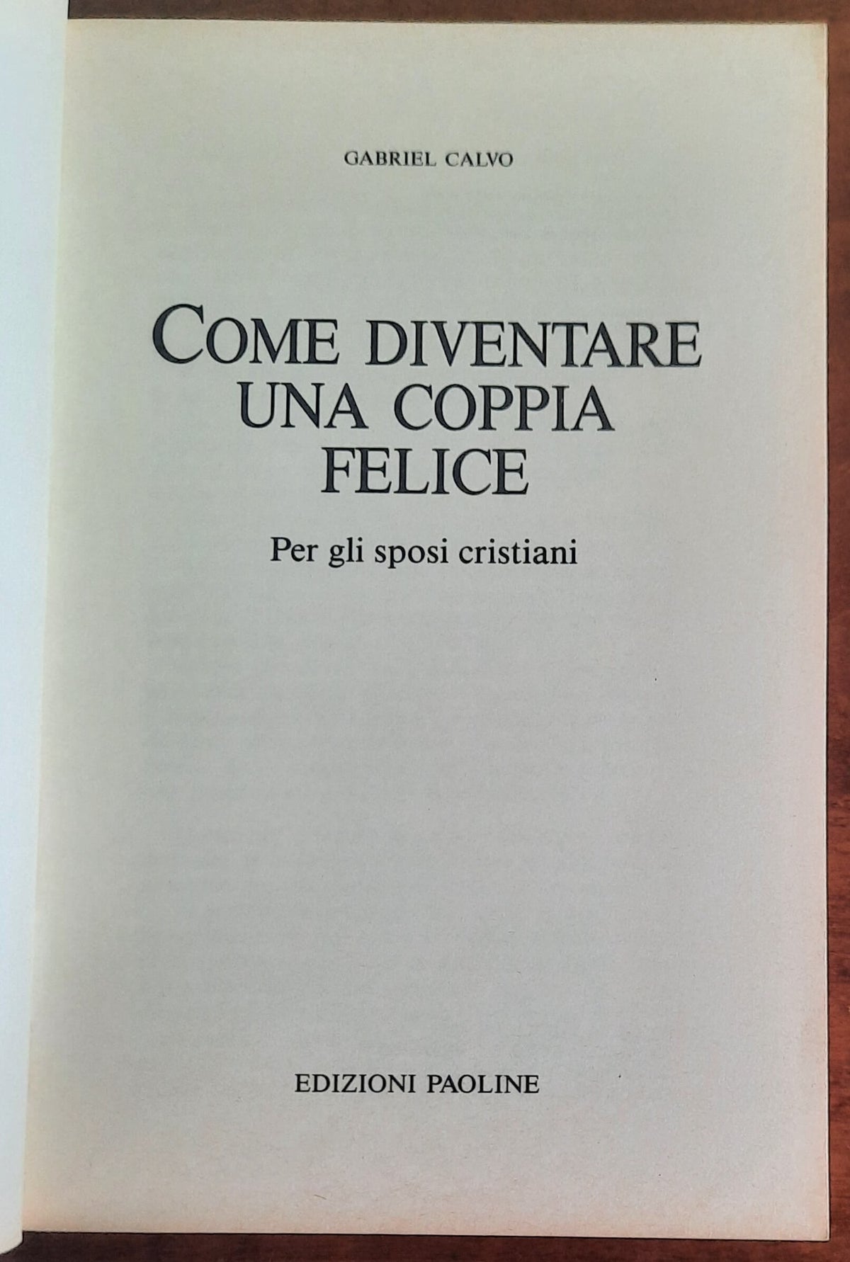 Come diventare una coppia felice. Per gli sposi cristiani