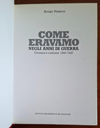 Come eravamo negli anni di guerra. Cronaca e costume 1940-1945