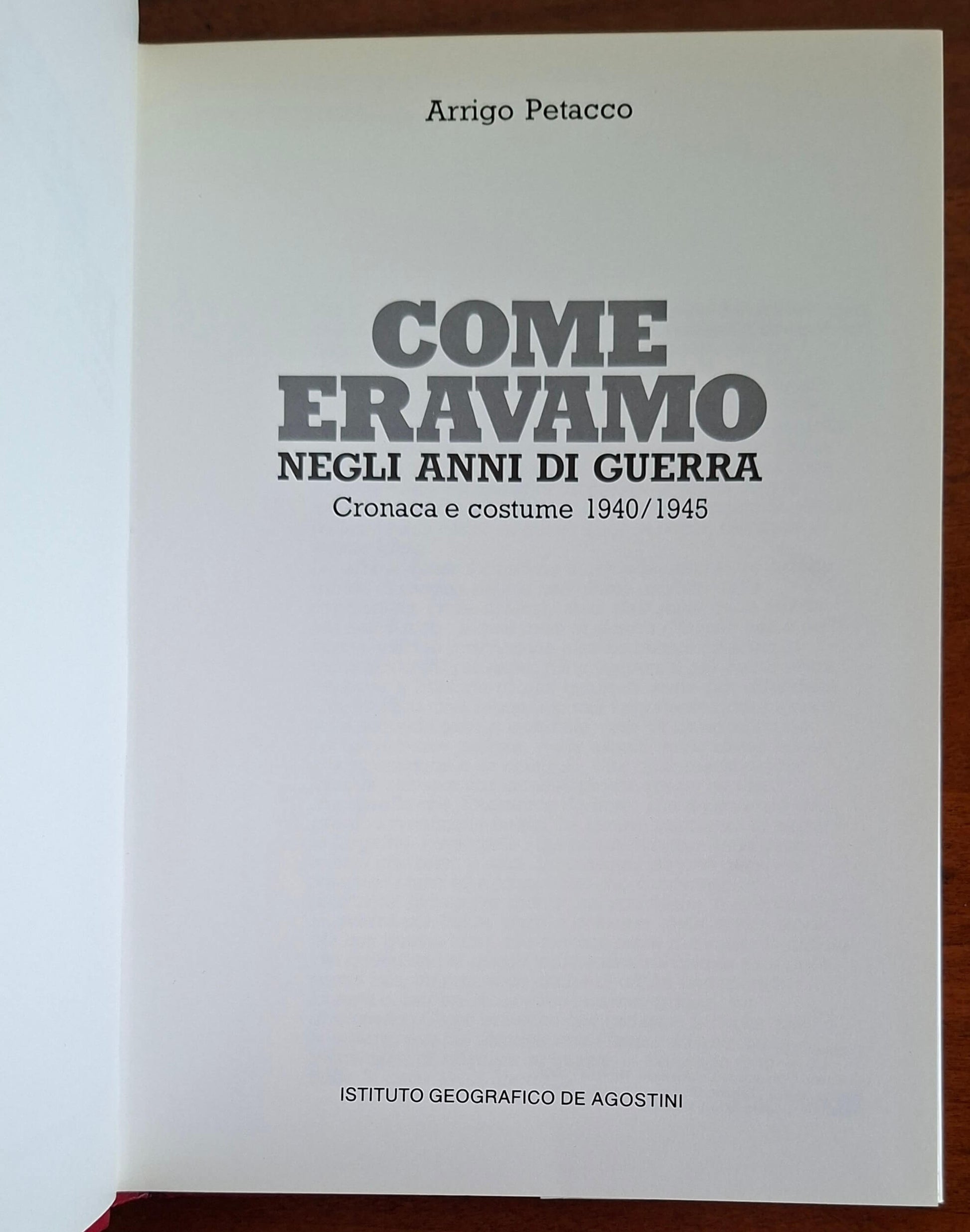 Come eravamo negli anni di guerra. Cronaca e costume 1940-1945