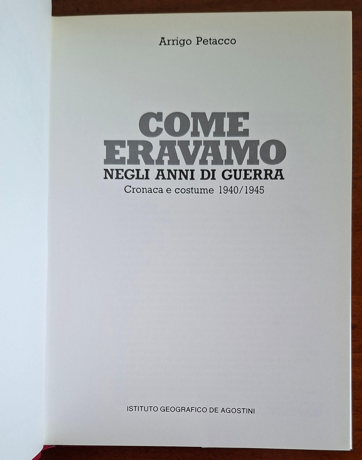 Come eravamo negli anni di guerra. Cronaca e costume 1940-1945