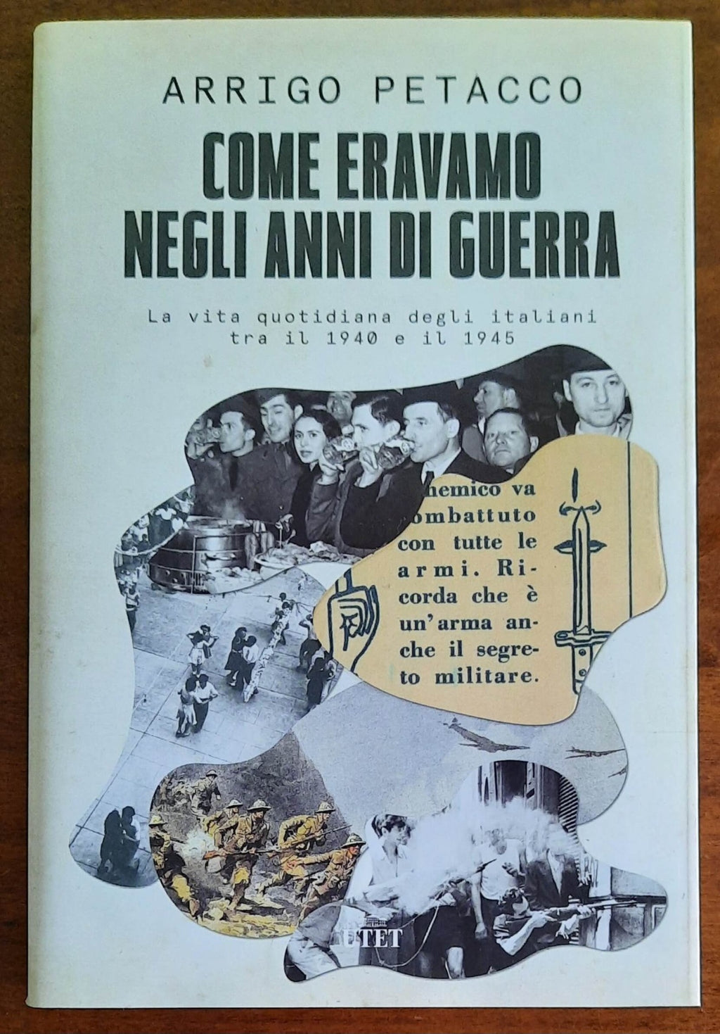 Come eravamo negli anni di guerra. La vita quotidiana degli italiani tra il 1940 e il 1945